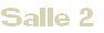 Salle 2
