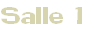 Salle 1